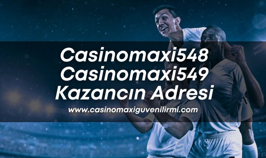 Casinomaxi548-Casinomaxi549 Giriş