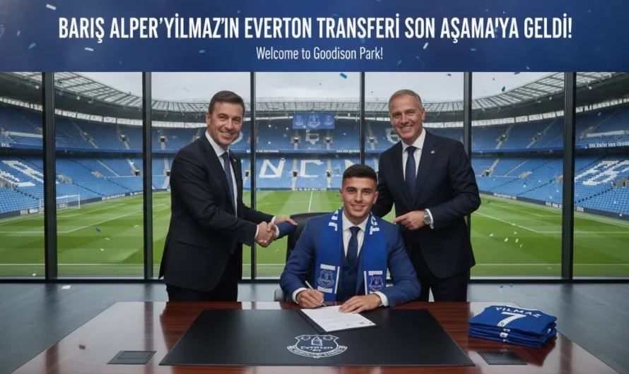Everton Pazarlığında Barış Alper İçin Kritik Eşik